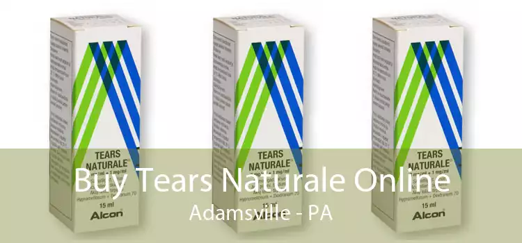 Buy Tears Naturale Online Adamsville - PA