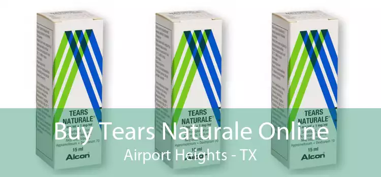 Buy Tears Naturale Online Airport Heights - TX