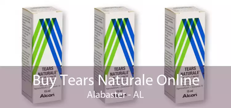 Buy Tears Naturale Online Alabaster - AL