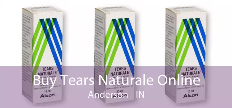 Buy Tears Naturale Online Anderson - IN