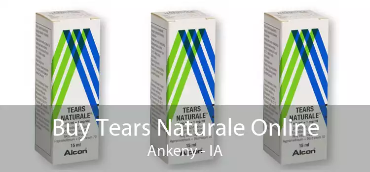 Buy Tears Naturale Online Ankeny - IA