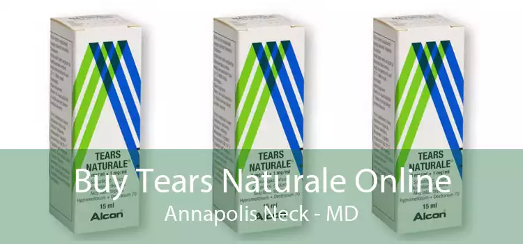 Buy Tears Naturale Online Annapolis Neck - MD
