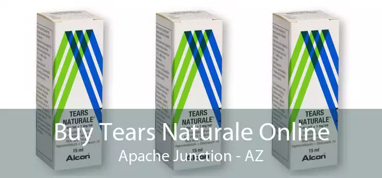 Buy Tears Naturale Online Apache Junction - AZ