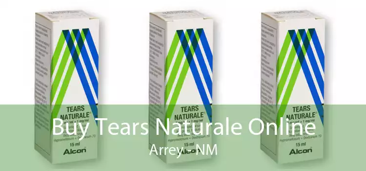 Buy Tears Naturale Online Arrey - NM