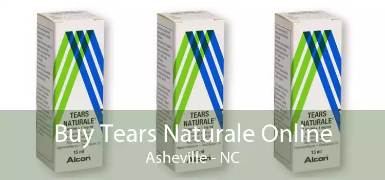 Buy Tears Naturale Online Asheville - NC