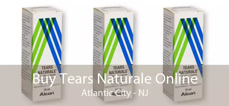 Buy Tears Naturale Online Atlantic City - NJ