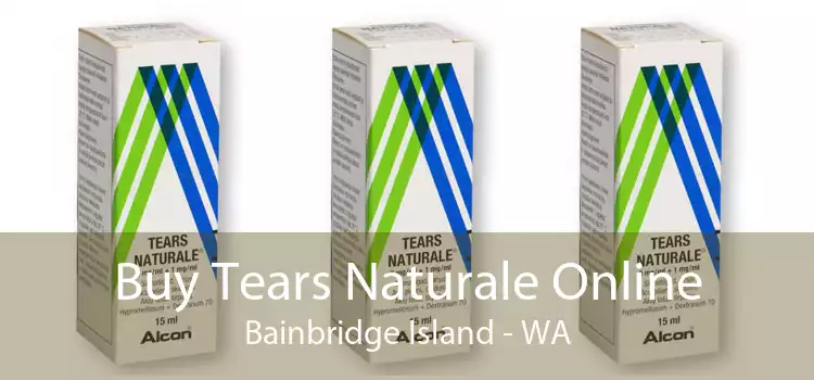 Buy Tears Naturale Online Bainbridge Island - WA