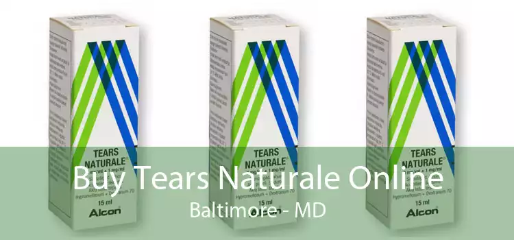 Buy Tears Naturale Online Baltimore - MD