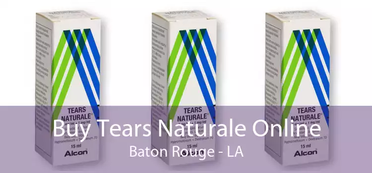 Buy Tears Naturale Online Baton Rouge - LA