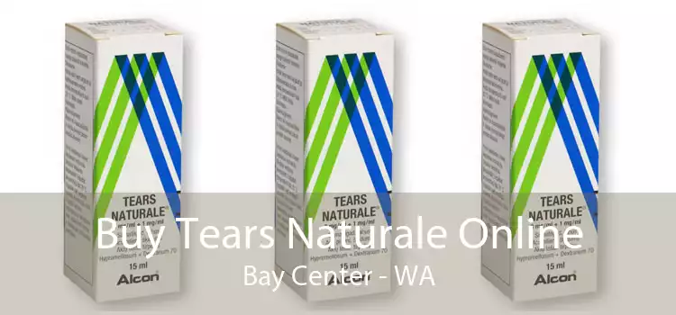 Buy Tears Naturale Online Bay Center - WA
