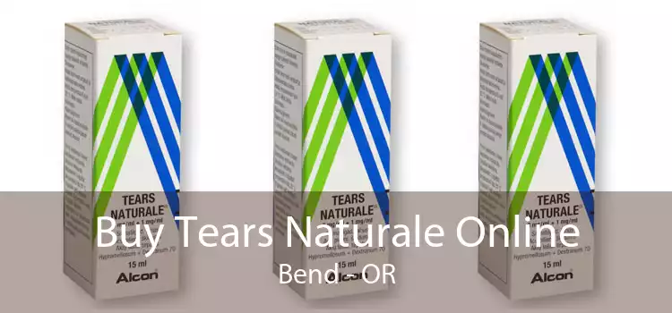 Buy Tears Naturale Online Bend - OR