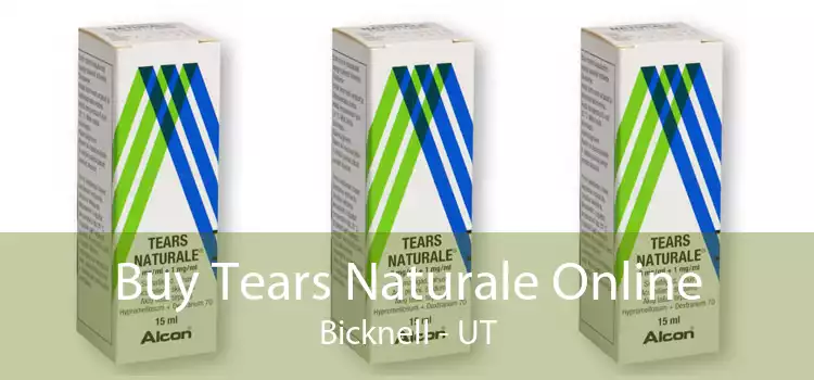 Buy Tears Naturale Online Bicknell - UT