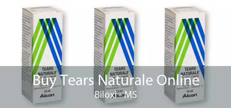 Buy Tears Naturale Online Biloxi - MS