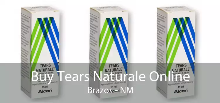 Buy Tears Naturale Online Brazos - NM