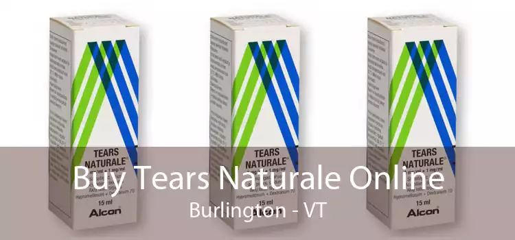 Buy Tears Naturale Online Burlington - VT
