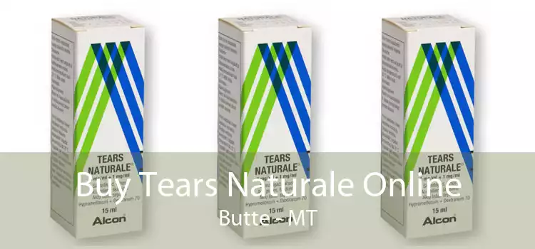 Buy Tears Naturale Online Butte - MT