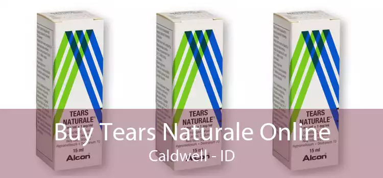 Buy Tears Naturale Online Caldwell - ID