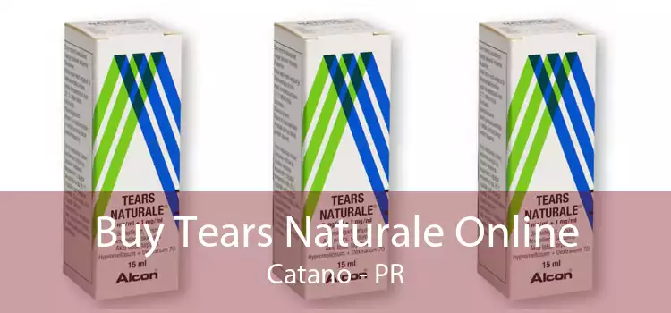 Buy Tears Naturale Online Catano - PR