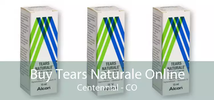 Buy Tears Naturale Online Centennial - CO