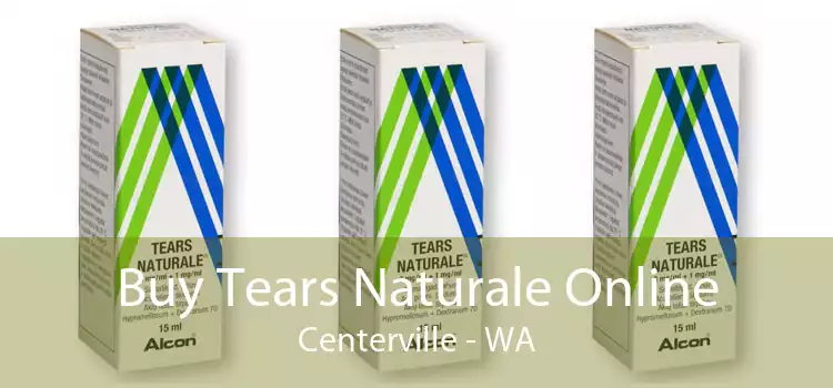 Buy Tears Naturale Online Centerville - WA