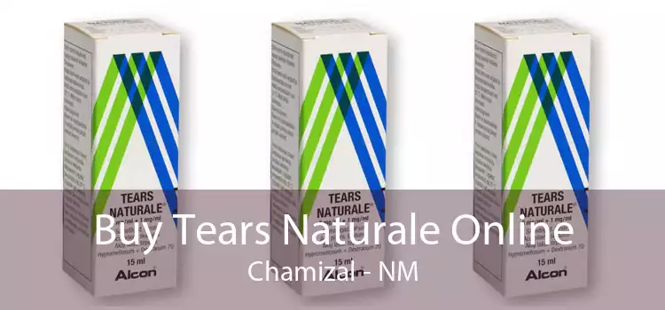 Buy Tears Naturale Online Chamizal - NM