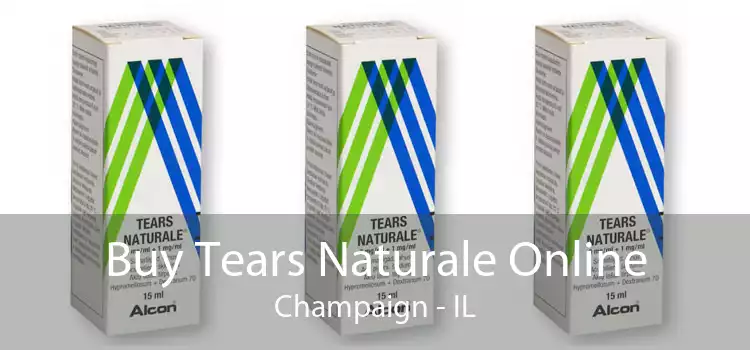 Buy Tears Naturale Online Champaign - IL