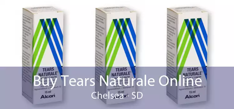 Buy Tears Naturale Online Chelsea - SD