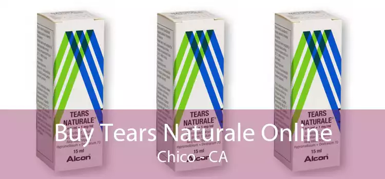 Buy Tears Naturale Online Chico - CA