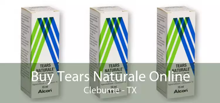 Buy Tears Naturale Online Cleburne - TX