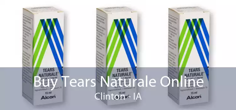 Buy Tears Naturale Online Clinton - IA