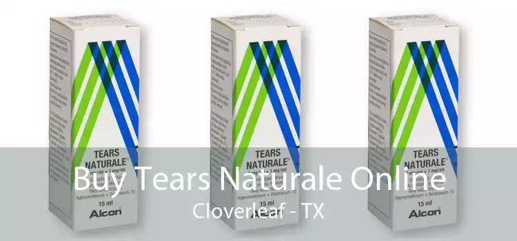 Buy Tears Naturale Online Cloverleaf - TX