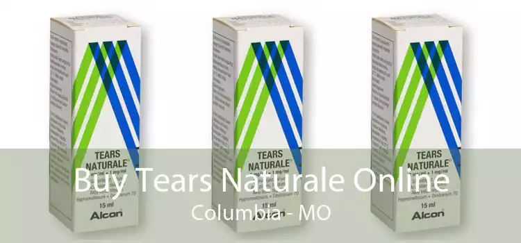 Buy Tears Naturale Online Columbia - MO
