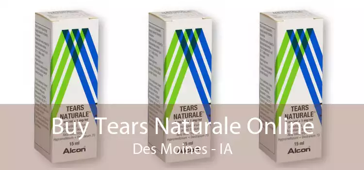 Buy Tears Naturale Online Des Moines - IA