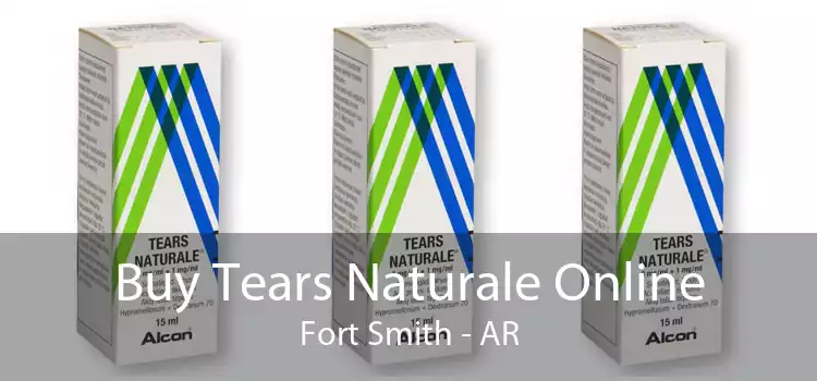 Buy Tears Naturale Online Fort Smith - AR