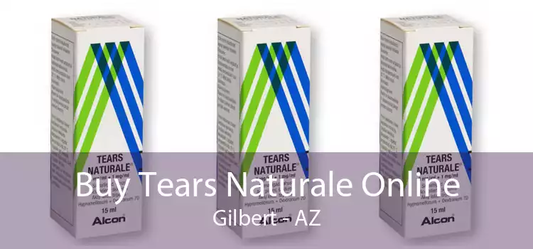 Buy Tears Naturale Online Gilbert - AZ