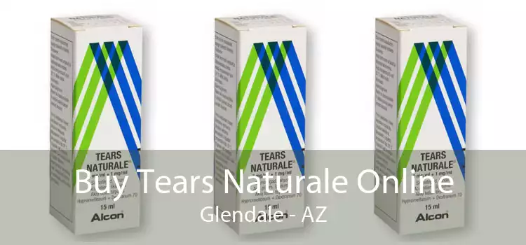 Buy Tears Naturale Online Glendale - AZ