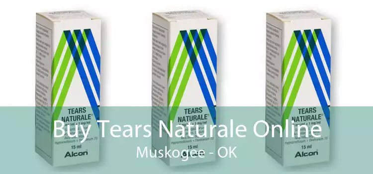 Buy Tears Naturale Online Muskogee - OK