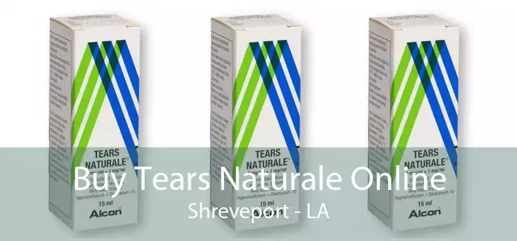 Buy Tears Naturale Online Shreveport - LA